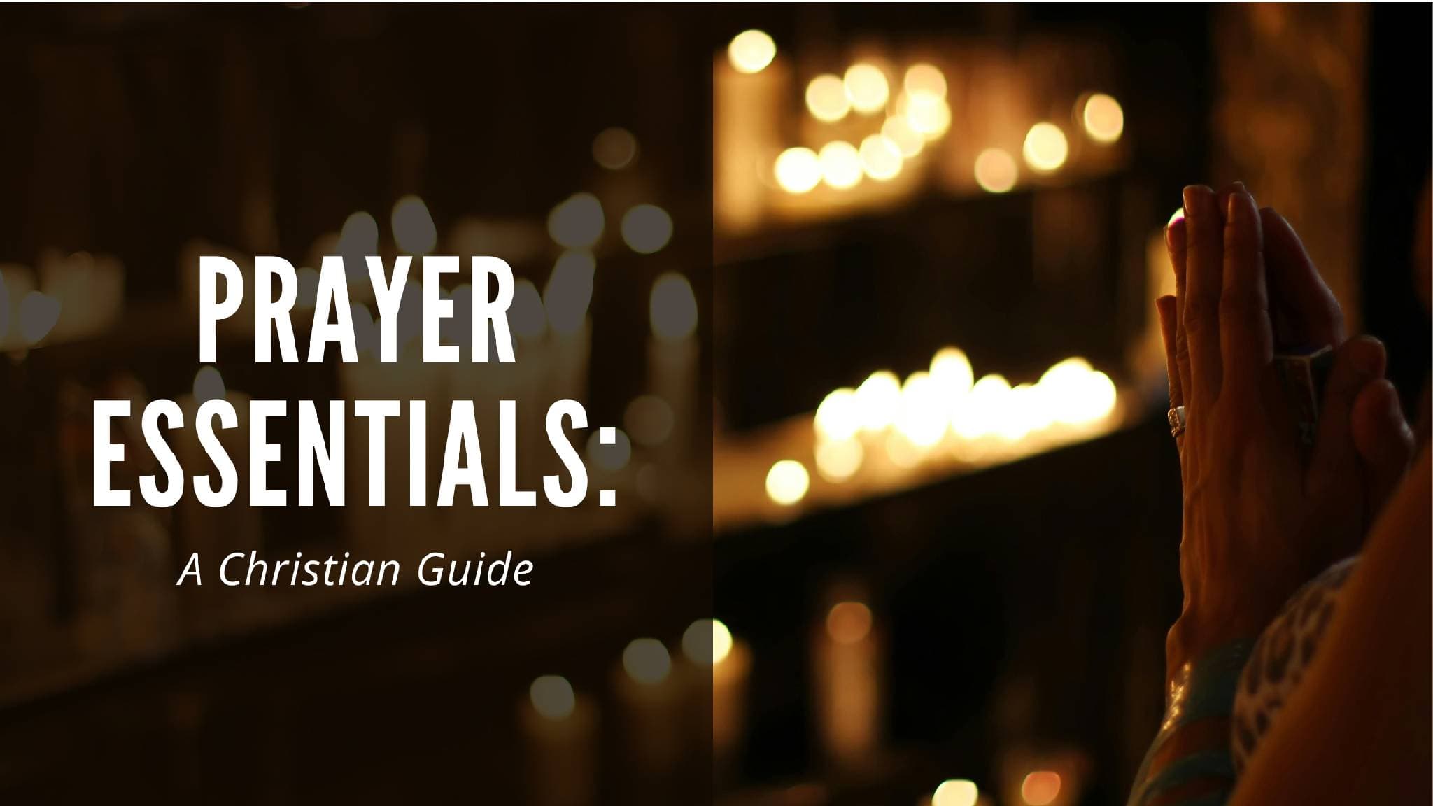 How to Pray: A Christian Guide