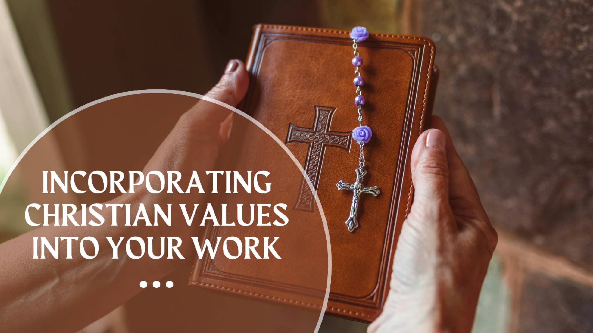 How to Make Christian Values Part of Your Job?