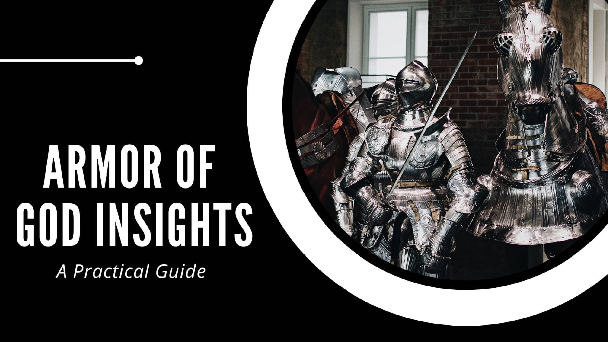 The Armor of God: Practical Guide to Each Piece